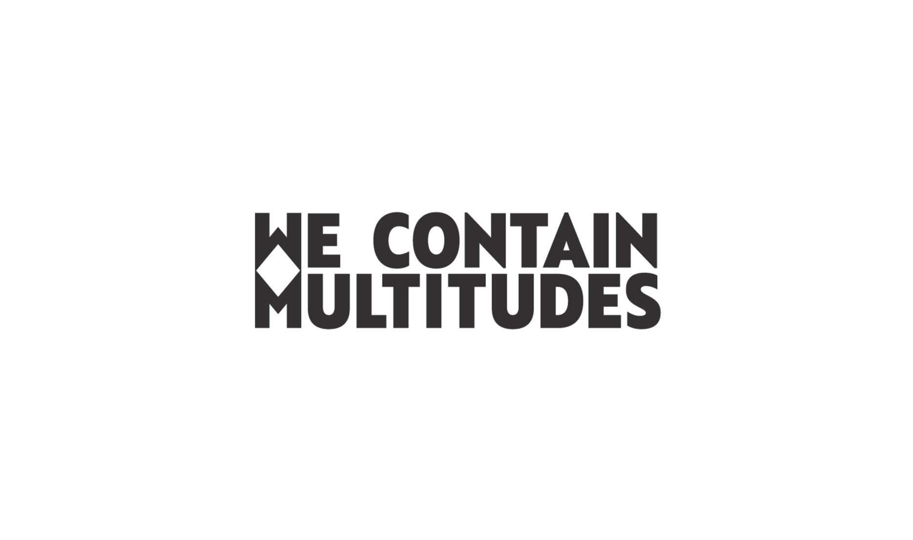 We Contain Multitudes